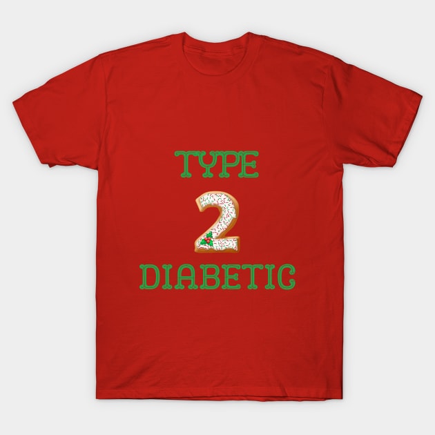 Diabetes Christmas Cookie l Type 2 Diabetic T-Shirt by Diabeticsy